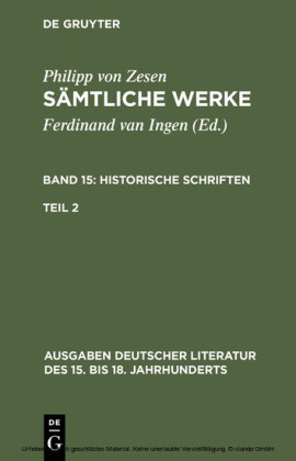 Philipp von Zesen: Sämtliche Werke. Bd 15: Historische Schriften. Bd 15/Tl 2