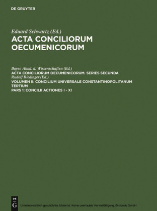 Concilium Universale Constantinopolitanum Tertium. Concilii Actiones I - XI