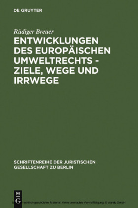 Entwicklungen des europäischen Umweltrechts - Ziele, Wege und Irrwege