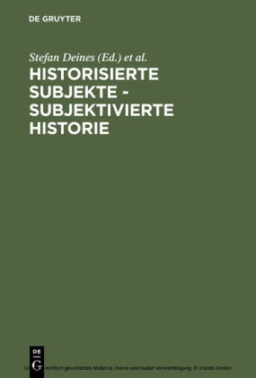Historisierte Subjekte - Subjektivierte Historie