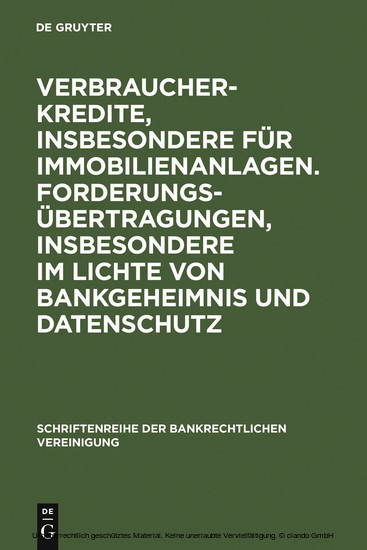 Verbraucherkredite, insbesondere für Immobilienanlagen. Forderungsübertragungen, insbesondere im Lichte von Bankgeheimnis und Datenschutz main product photo