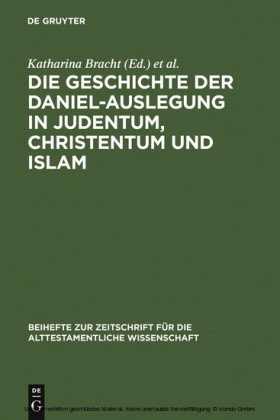 Die Geschichte der Daniel-Auslegung in Judentum, Christentum und Islam