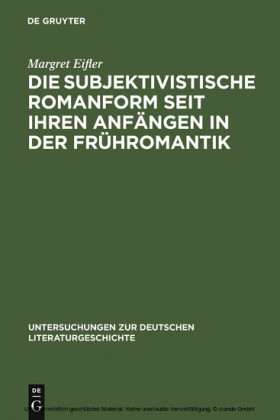 Die subjektivistische Romanform seit ihren Anfängen in der Frühromantik