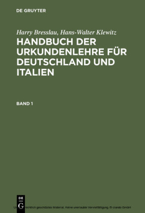 Harry Bresslau; Hans-Walter Klewitz: Handbuch der Urkundenlehre für Deutschland und Italien. Band 1