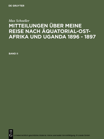 Max Schöller: Mitteilungen über meine Reise nach Äquatorial-Ost-Afrika und Uganda 1896 - 1897. Band II main product photo
