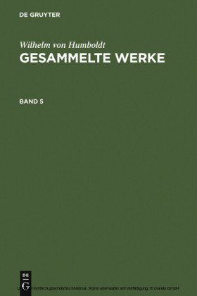 Wilhelm von Humboldt: Gesammelte Werke. Band 5. Bd.5