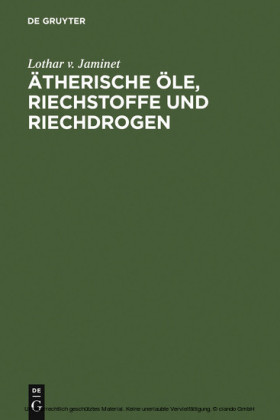 Ätherische Öle, Riechstoffe und Riechdrogen