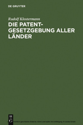 Die Patentgesetzgebung aller Länder