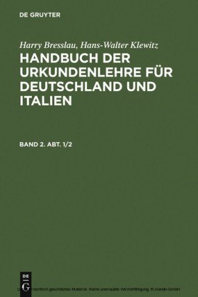 Harry Bresslau; Hans-Walter Klewitz: Handbuch der Urkundenlehre für Deutschland und Italien. Band 2. Abt. 1/2