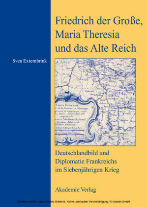 Friedrich der Große, Maria Theresia und das Alte Reich