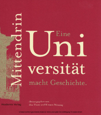 Mittendrin. Eine Universität macht Geschichte