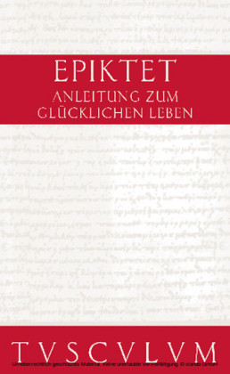 Anleitung zum glücklichen Leben / Encheiridion