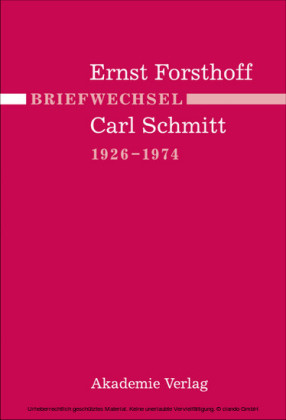 Briefwechsel Ernst Forsthoff - Carl Schmitt 1926-1974