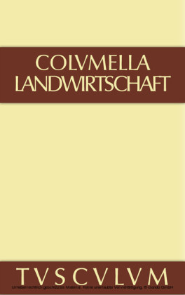 Lucius Iunius Moderatus Columella: Zwölf Bücher über Landwirtschaft · Buch eines Unbekannten über Baumzüchtung.. Band III. Bd.III