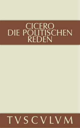 Marcus Tullius Cicero: Die politischen Reden. Band 2. Bd.2