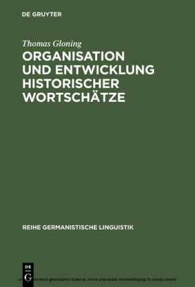 Organisation und Entwicklung historischer Wortschätze