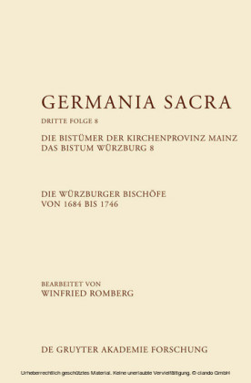 Die Bistümer der Kirchenprovinz Mainz. Das Bistum Würzburg 8. Die Würzburger Bischöfe von 1684-1746