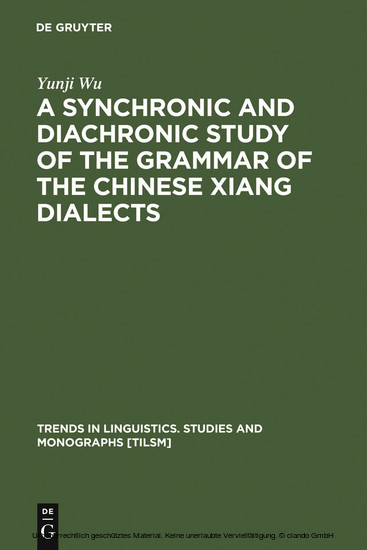 A Synchronic and Diachronic Study of the Grammar of the Chinese Xiang Dialects main product photo