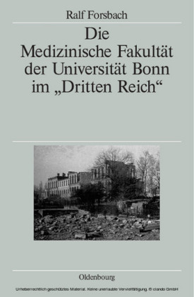 Die Medizinische Fakultät der Universität Bonn im 'Dritten Reich'
