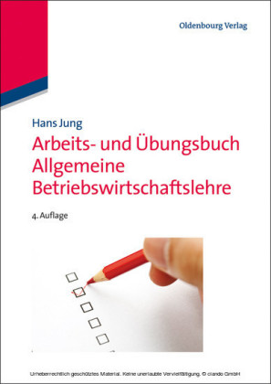 Arbeits- und Übungsbuch Allgemeine Betriebswirtschaftslehre