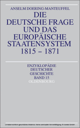Die deutsche Frage und das europäische Staatensystem 1815-1871