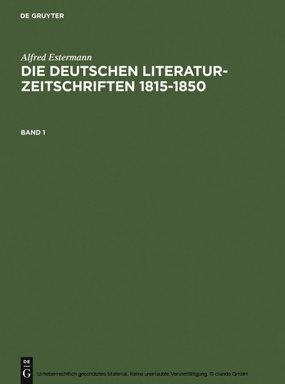 Alfred Estermann: Die deutschen Literatur-Zeitschriften 1815-1850. Band 1. Bd.1 main product photo