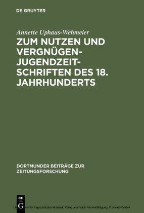 Zum Nutzen und Vergnügen - Jugendzeitschriften des 18. Jahrhunderts