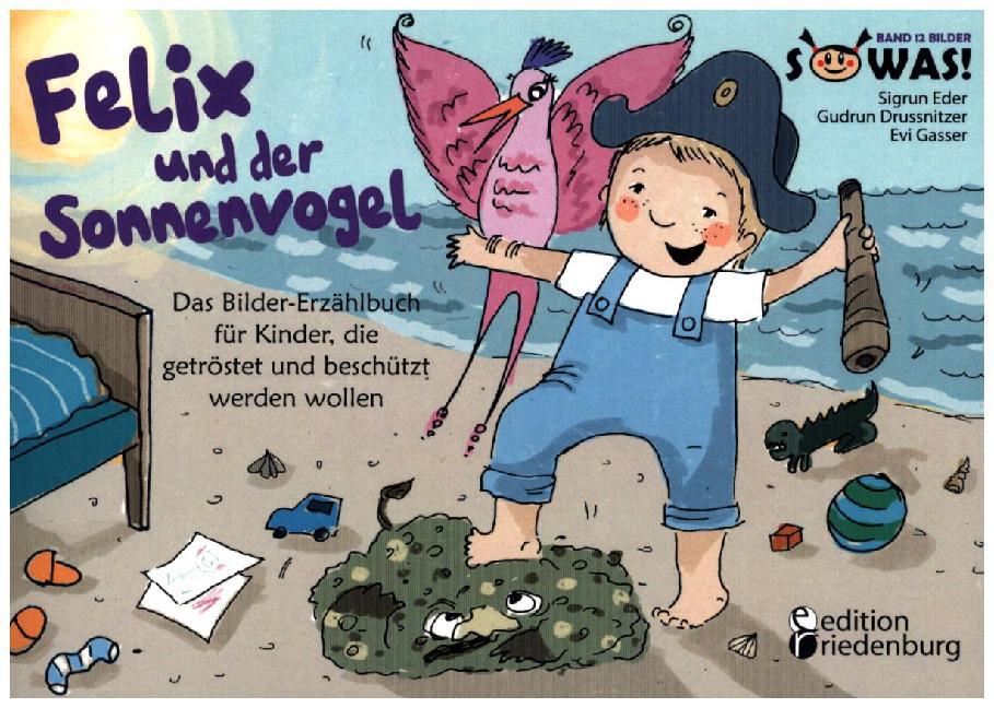 Felix und der Sonnenvogel - Das Bilder-Erzählbuch für Kinder, die getröstet und beschützt werden wollen main product photo