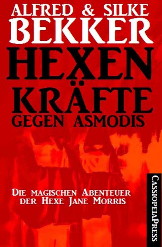 Hexenkräfte gegen Asmodis (Die Abenteuer der Hexe Jane Morris - Gesamtausgabe) main product photo
