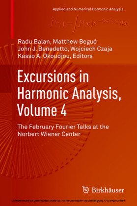 Excursions in Harmonic Analysis, Volume 4