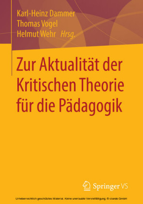 Zur Aktualität der Kritischen Theorie für die Pädagogik