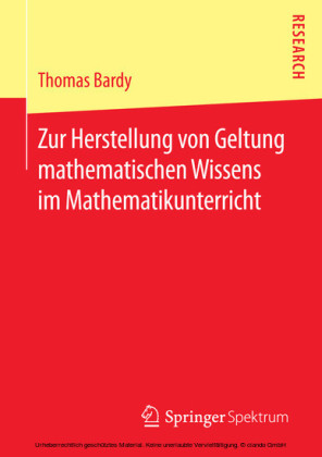 Zur Herstellung von Geltung mathematischen Wissens im Mathematikunterricht