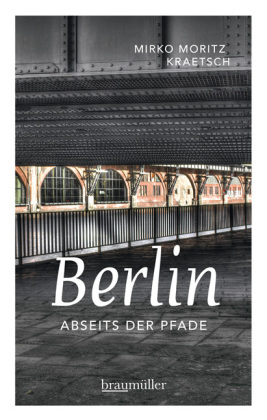 Berlin abseits der Pfade. Bd.1