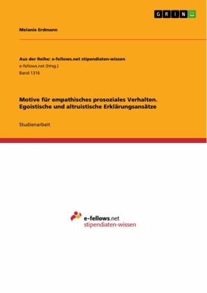 Motive für empathisches prosoziales Verhalten. Egoistische und altruistische Erklärungsansätze