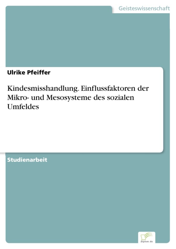 Kindesmisshandlung. Einflussfaktoren der Mikro- und Mesosysteme des sozialen Umfeldes main product photo