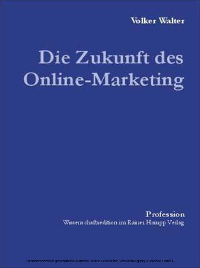 Die Zukunft des Online-Marketing: Eine explorative Studie über zukünftige Marktkommunikation im Internet main product photo