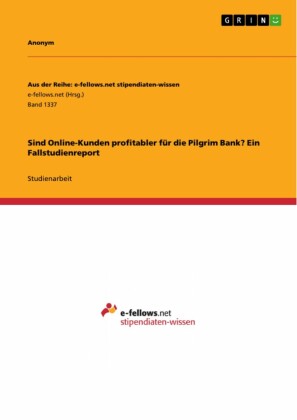 Sind Online-Kunden profitabler für die Pilgrim Bank? Ein Fallstudienreport