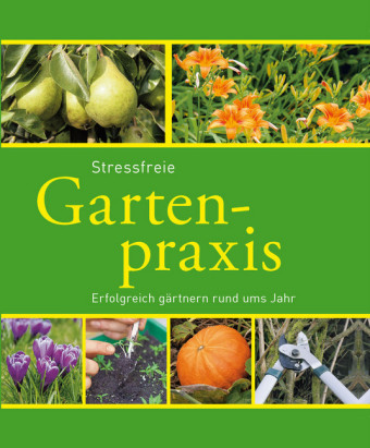 Stressfreie Gartenpraxis