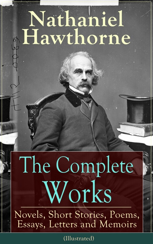 The Complete Works of Nathaniel Hawthorne (Illustrated) main product photo
