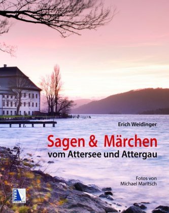 Sagen & Märchen vom Attersee und Attergau
