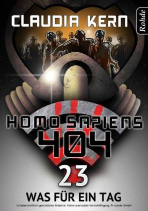 Homo Sapiens 404 Band 23: Was für ein Tag