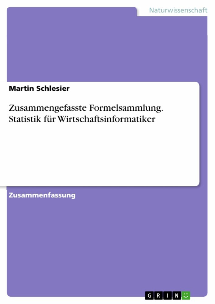 Zusammengefasste Formelsammlung. Statistik für Wirtschaftsinformatiker main product photo