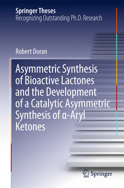 Asymmetric Synthesis of Bioactive Lactones and the Development of a Catalytic Asymmetric Synthesis of ?-Aryl Ketones main product photo