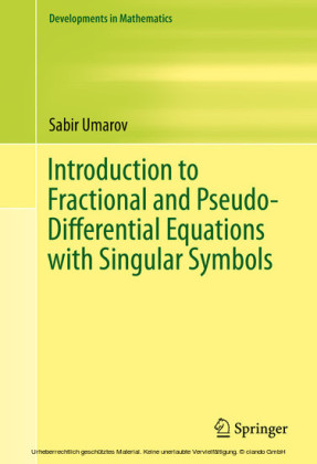 Introduction to Fractional and Pseudo-Differential Equations with Singular Symbols