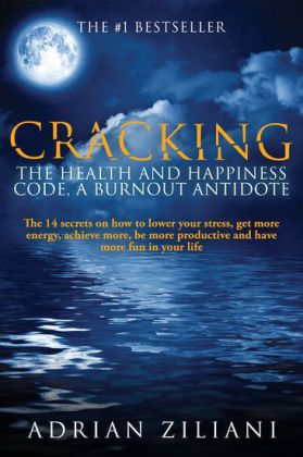 Cracking the Health and Happiness Code, A Burn Out Antidote