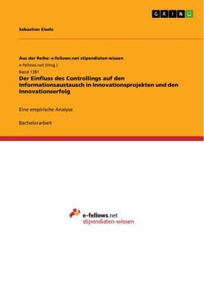 Der Einfluss des Controllings auf den Informationsaustausch in Innovationsprojekten und den Innovationserfolg