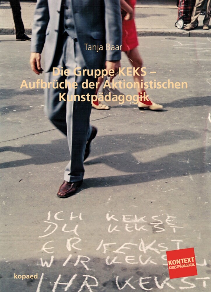 Die Gruppe KEKS - Aufbrüche der Aktionistischen Kunstpädagogik main product photo