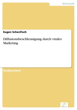 Diffusionsbeschleunigung durch virales Marketing