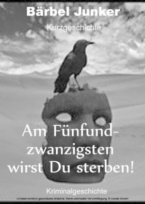 Am Fünfundzwanzigsten wirst du sterben!