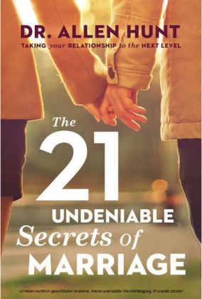 The 21 Undeniable Secrets of Marriage